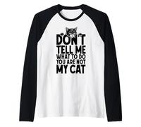 Ne me Dites Pas Quoi Faire, Vous n'êtes Pas Mon propriétaire Amoureux des Chats Manche Raglan