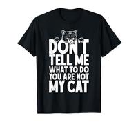 Ne me Dites Pas Quoi Faire, Vous n'êtes Pas Mon propriétaire Amoureux des Chats T-Shirt