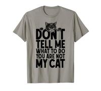 Ne me Dites Pas Quoi Faire, Vous n'êtes Pas Mon propriétaire Amoureux des Chats T-Shirt