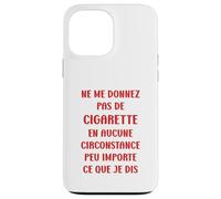 Ne me Donnez Pas de Cigarette arrêter de Fumer Coque pour iPhone 13 Pro Max