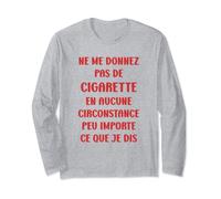 Ne me donnez pas de cigarette arrêter de fumer Manche Longue