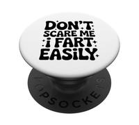 Ne me fais pas peur, je pète facilement. Fet amusant PopSockets PopGrip Adhésif