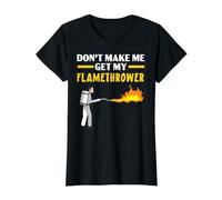 Ne me Fais Pas récupérer Mon Lance-Flammes Arme de feu T-Shirt Graphique avec Valeur, Femme, Noir, S