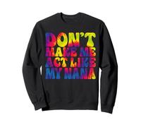 Ne me Faites Pas agir comme ma Grand-mère Funny Tie Dye Sweatshirt