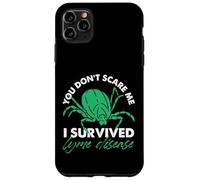 Ne me faites pas peur, j'ai survécu à la maladie de Lyme Coque pour iPhone 11 Pro Max