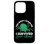Ne me faites pas peur, j'ai survécu à la maladie de Lyme Coque pour iPhone 15 Pro Max