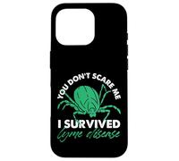 Ne me faites pas peur, j'ai survécu à la maladie de Lyme Coque pour iPhone 16 Pro