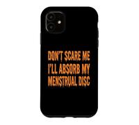 Ne me Faites Pas Peur, Je Vais Absorber Mes disques menstruels, Halloween, Femmes Coque pour iPhone 11