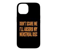 Ne me Faites Pas Peur, Je Vais Absorber Mes disques menstruels, Halloween, Femmes Coque pour iPhone 14
