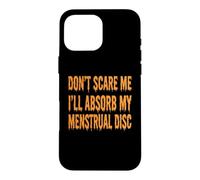 Ne me Faites Pas Peur, Je Vais Absorber Mes disques menstruels, Halloween, Femmes Coque pour iPhone 16 Pro Max
