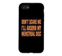 Ne me Faites Pas Peur, Je Vais Absorber Mes disques menstruels, Halloween, Femmes Coque pour iPhone SE (2020) / 7/8