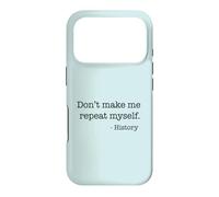 Ne me Faites Pas répéter l'histoire, Citation drôle, mème Coque pour iPhone 17 Pro