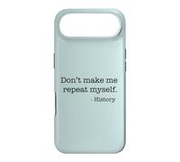 Ne me Faites Pas répéter l'histoire, Citation drôle, mème Coque pour iPhone Air
