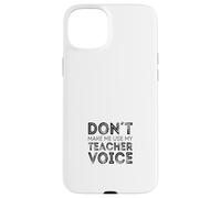 Ne me Faites Pas Utiliser la Voix de Mon Professeur Coque pour iPhone 15 Plus