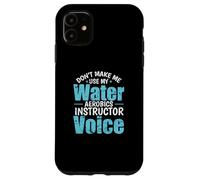 Ne me Faites Pas Utiliser ma Voix d'aérobic Aquatique Coque pour iPhone 11