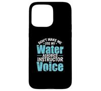 Ne me Faites Pas Utiliser ma Voix d'aérobic Aquatique Coque pour iPhone 15 Pro Max