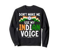 Ne me Faites Pas Utiliser ma Voix Indienne Indienne Sweatshirt