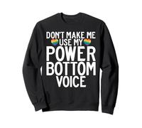 Ne me Faites Pas Utiliser Mon Power Bottom Voice Funny Gay Sweatshirt