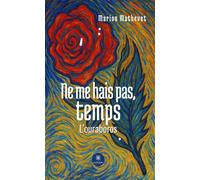 Ne me hais pas, temps L'ouraboros - Marion Mathevet - Le Lys Bleu - broché - Poésie