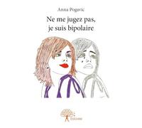 Ne me jugez pas, je suis bipolaire