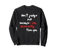 Ne Me Jugez Pas Parce Que Je Pèche Différemment De Vous Sweatshirt