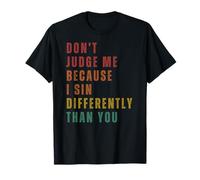 Ne Me Jugez Pas Parce Que Je Pèche Différemment De Vous T-Shirt