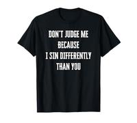 Ne Me Jugez Pas Parce Que Je Pèche Différemment De Vous T-Shirt
