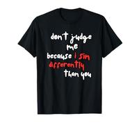 Ne Me Jugez Pas Parce Que Je Pèche Différemment De Vous T-Shirt