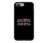 Ne me jugez Pas, Personne ne planifie Un Meurtre à Haute Voix - Murder Shows Coque pour iPhone 7 Plus/8 Plus