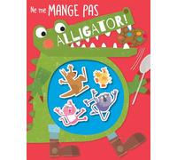 NE ME MANGE PAS, ALLIGATOR !
