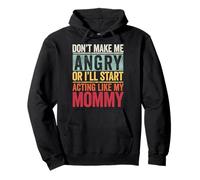 Ne me mettez pas en colère ou je vais commencer à agir comme ma maman rétro Sweat à Capuche