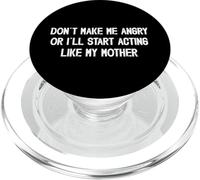 Ne me Mettez Pas en colère ou Je Vais Commencer à agir comme ma mère PopSockets PopGrip pour MagSafe