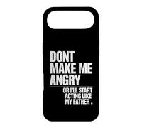 Ne me Mettez Pas en colère ou Je Vais Commencer à agir comme Mon père Coque pour iPhone Air
