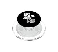Ne me Mettez Pas en colère ou Je Vais Commencer à agir comme Mon père PopSockets PopGrip pour MagSafe