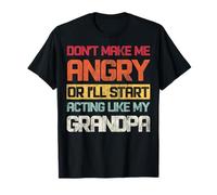 Ne me Mettez Pas en colère ou Je Vais Passer à l'action comme Mon Grand-père T-Shirt