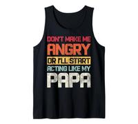 Ne me Mettez Pas en colère ou Je Vais Passer à l'action comme Mon père Débardeur
