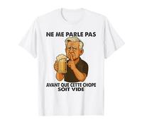 ne me Parle Pas Avant Que Cette chope Soit Vide T-Shirt
