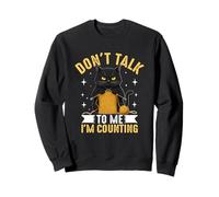 Ne me parle pas, je compte la laine de chat Sweatshirt