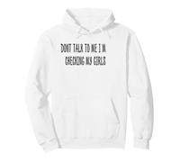 ne me Parle Pas, Je Regarde Mes Filles Sweat à Capuche