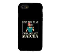 Ne me Parlez Pas Avant d'avoir mangé des buveurs de Matcha Amusants Coque pour iPhone SE (2020) / 7/8