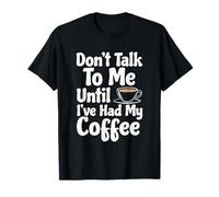 Ne me Parlez Pas Avant d'avoir Pris Mon café T-Shirt