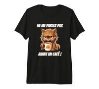 ne me Parlez Pas Avant Un café Chat grognon raleur T-Shirt Haut de Gamme