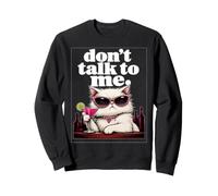 Ne me Parlez Pas Cat Cocktail Art de l'humour Sarcastique Sweatshirt
