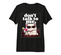 Ne me Parlez Pas Cat Cocktail Art de l'humour Sarcastique T-Shirt Haut de Gamme
