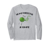 ne me Parlez Pas, Je Compte Tricoter et Crocheter Cadeau Fun Manche Longue