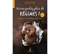 Stéphane Delage – Ne me parlez plus de régimes ! – Le retour à une diététique de bon sens – Broché