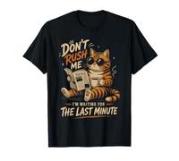 Ne me pressez Pas, j'attends la dernière Minute, Cat. T-Shirt