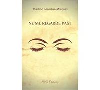 Ne me regarde pas ! Martine Grandjan (Auteur)
