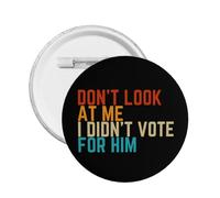 Ne me regardez pas, je n'ai pas voté pour lui. Badges ronds, épinglettes pour hommes et femmes.