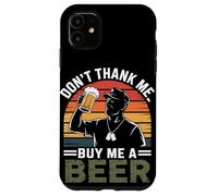 Ne me remerciez pas, achetez-moi une bière | Journée des anciens combattants Coque pour iPhone 11